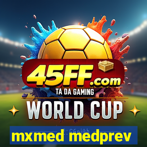 mxmed medprev